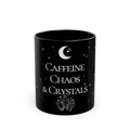 Caffeine, Chaos, & Crystals Mug (11 oz)