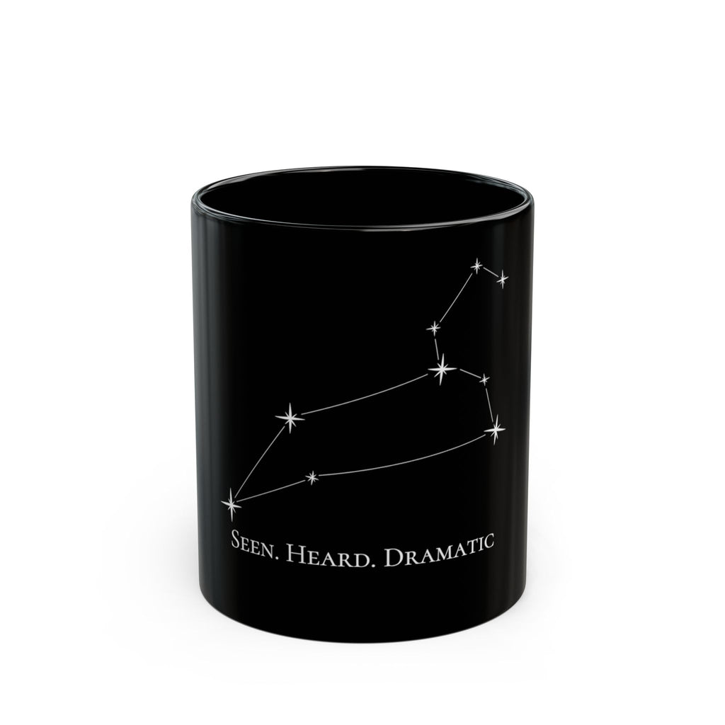 Leo Zodiac Mug "Seen. Heard. Dramatic. " Black Constellation Mug (11oz, 15oz)