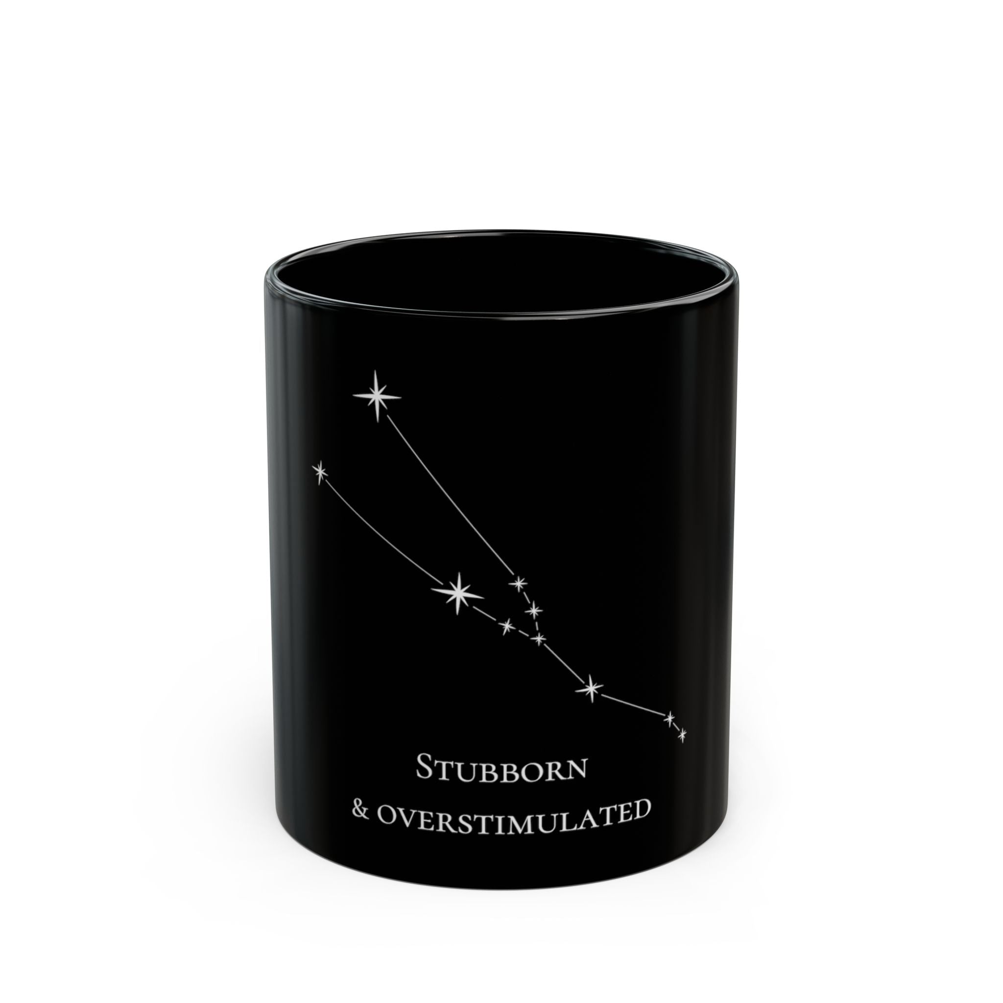Taurus Constellation Mug - Stubborn & Overstimulated - Coffee Mug